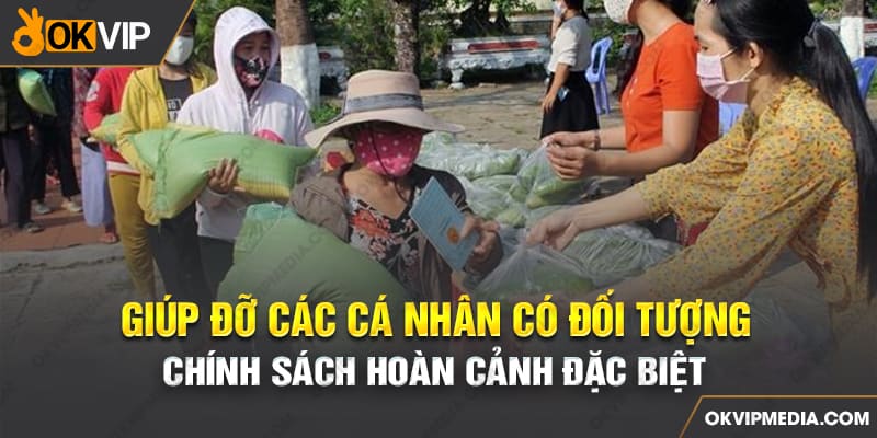 Giúp đỡ các cá nhân có đối tượng chính sách hoàn cảnh đặc biệt