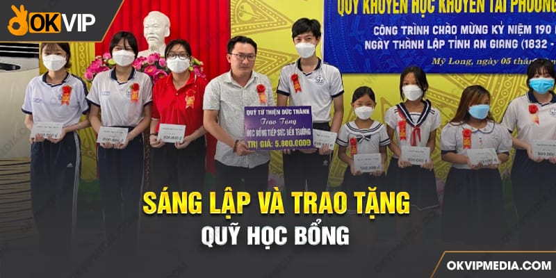 Sáng lập và trao tặng quỹ học bổng