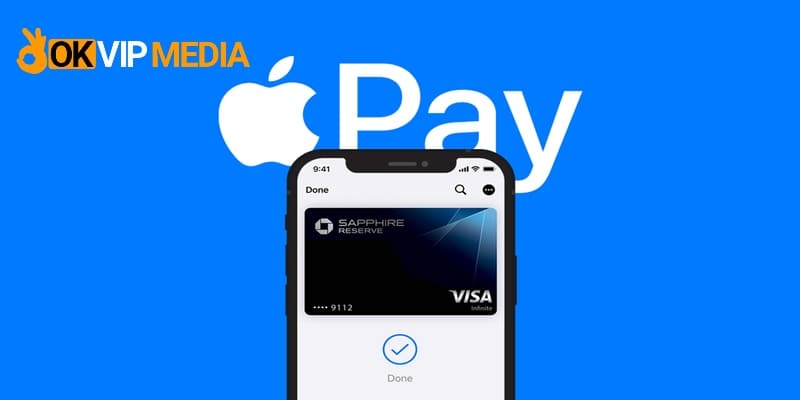 OKVIP - Thông Tin Về Apple Pay Việt Nam Hot Nhất Hiện Nay