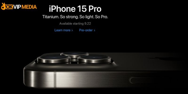 OKVIP - Iphone 15 Pro Là Chiếc Iphone Phá Vỡ Tiền Lệ Của Apple?