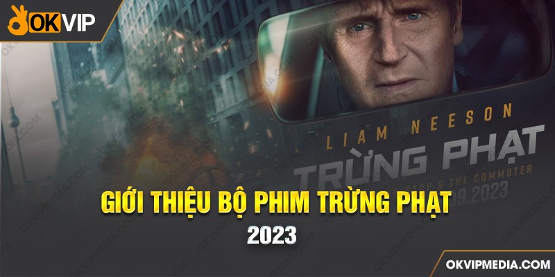 Giới thiệu bộ phim Trừng Phạt 2023