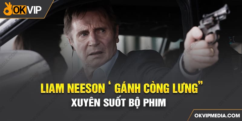 Đánh giá vai diễn nổi bật của Liam Neeson