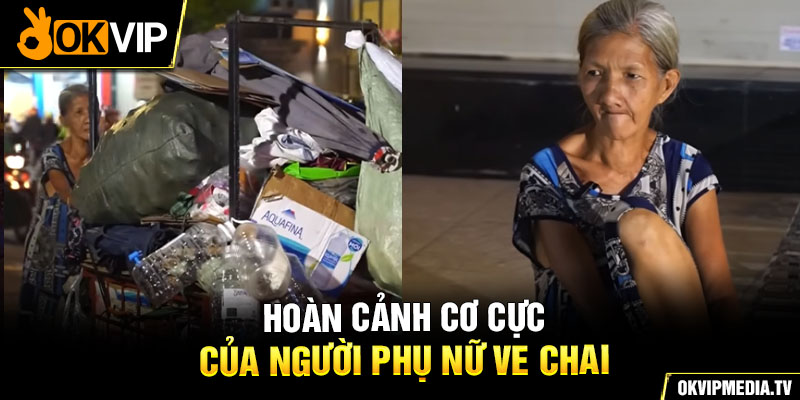 Hoàn cảnh cơ cực của người phụ nữ ve chai