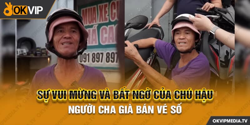 Sự vui mừng và bất ngờ của Chú Hậu