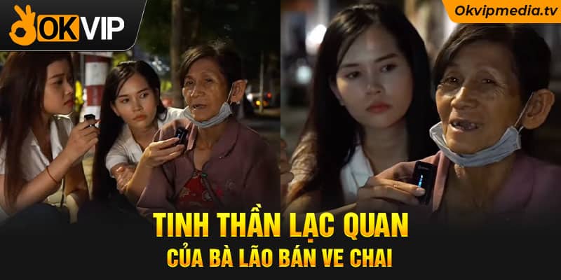 Tinh thần lạc quan của bà lão bán ve chai