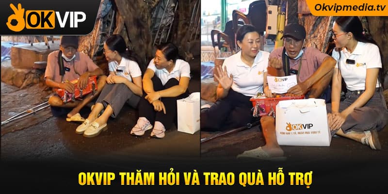 OKVIP thăm hỏi và trao quà hỗ trợ người cha già