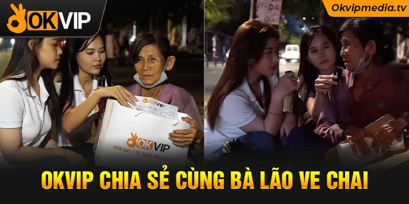 OKVIP chia sẻ cùng bà lão ve chai