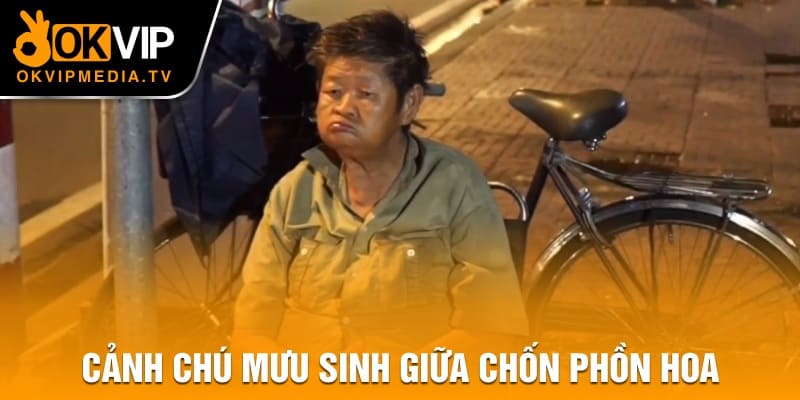 Cảnh chú mưu sinh giữa chốn phồn hoa