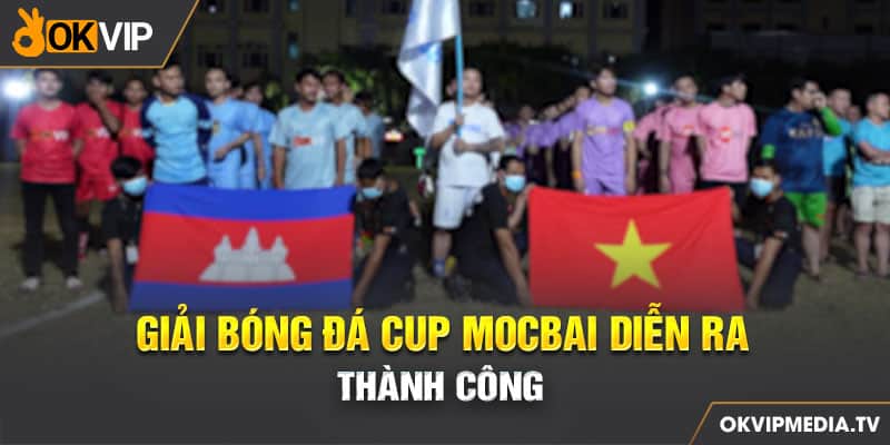 Giải bóng đá Cup Mocbai diễn ra thành công