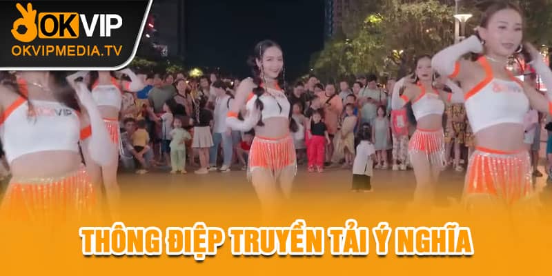 Thông điệp truyền tải đầy ý nghĩa