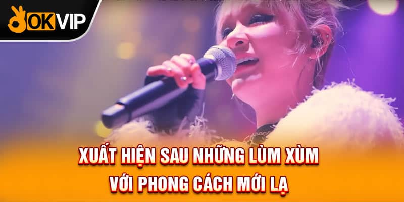 Xuất hiện sau những lùm xùm với phong cách mới lạ