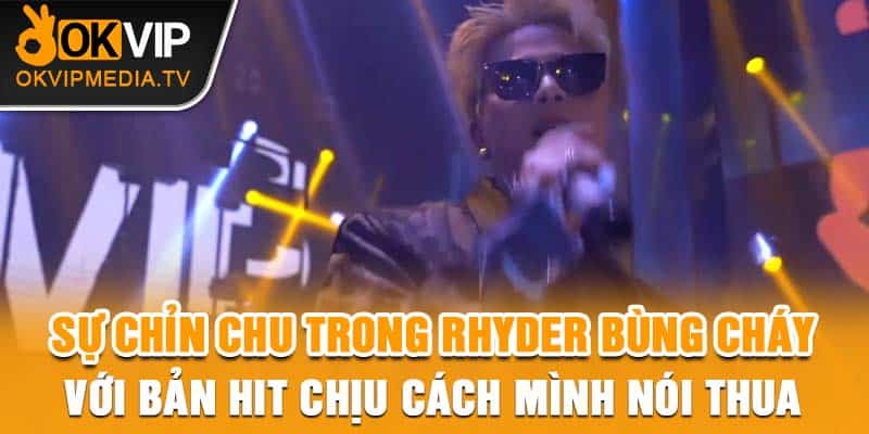 Sự chỉn chu trong Rhyder bùng cháy với bản hit Chịu Cách Mình Nói Thua