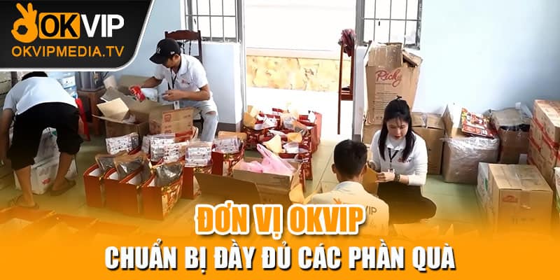 Đơn vị OKVIP chuẩn bị đầy đủ các phần quà