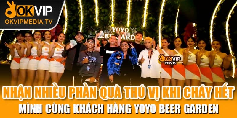 hận nhiều phần quà thú vị khi cháy hết mình cùng khách hàng YoYo Beer Garden