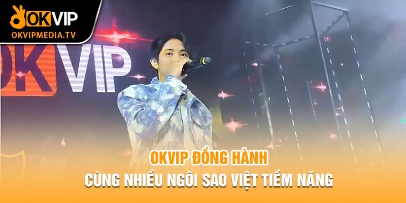 OKVIP đồng hành cùng sao trẻ trong các hoạt động xã hội 