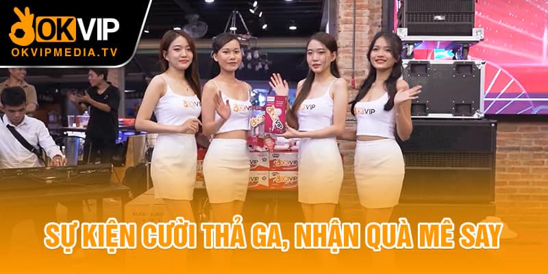 Sự kiện cười thả ga, nhận quà mê say