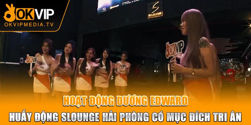 Hoạt động Dương Edward khuấy động Slounge Hải Phòng có mục đích tri ân