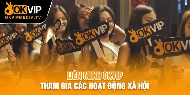 Liên minh OKVIP tham gia các hoạt động xã hội