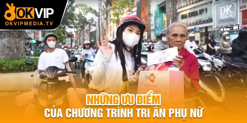 Những ưu điểm của chương trình tri ân phụ nữ