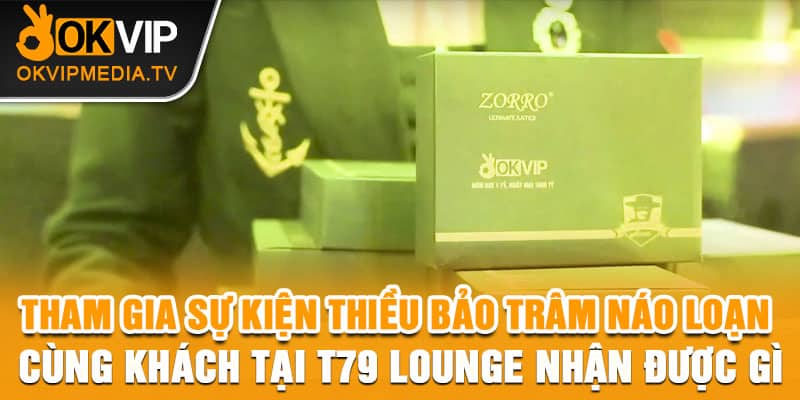  Tham gia sự kiện Thiều Bảo Trâm náo loạn cùng khách tại T79 Lounge nhận được gì