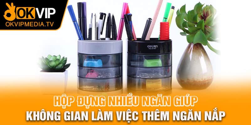 Hộp đựng nhiều ngăn giúp không gian làm việc thêm ngăn nắp