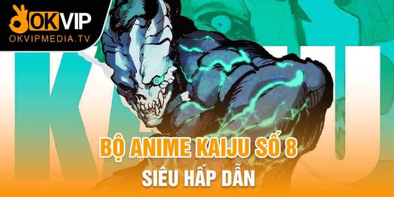 Bộ anime Kaiju số 8 siêu hấp dẫn