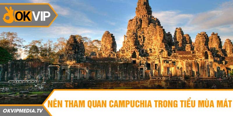 Nên tham quan Campuchia trong mùa mát