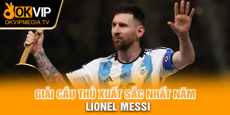 Giải cầu thủ xuất sắc nhất năm: Lionel Messi