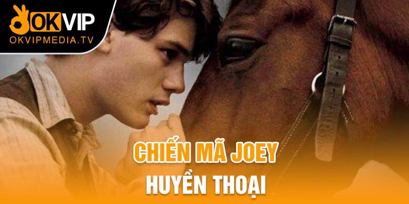 Chiến mã Joey huyền thoại