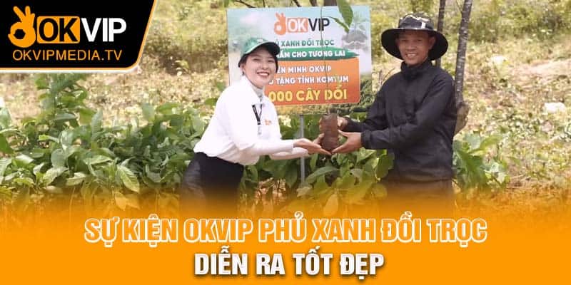 Sự kiện OKVIP phủ xanh đồi trọc diễn ra vào ngày 27/3 vừa qua