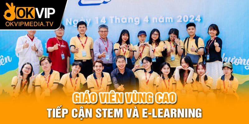 Giáo viên vùng cao tiếp cận STEM và E-Learning