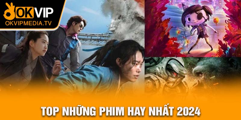 Top những phim hay nhất 2024