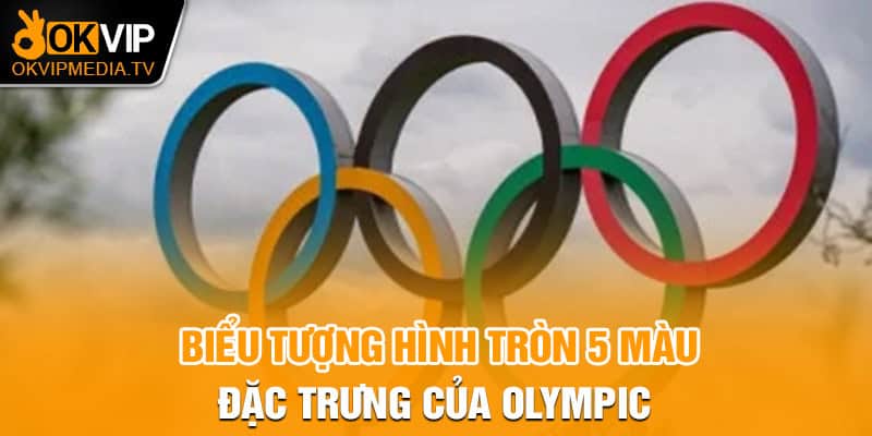 Biểu tượng hình tròn 5 màu đặc trưng của Olympic