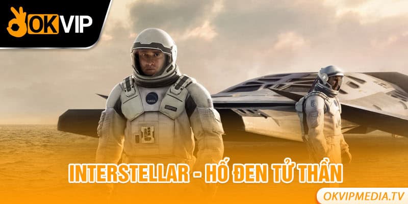 Interstellar - Hố đen tử thần