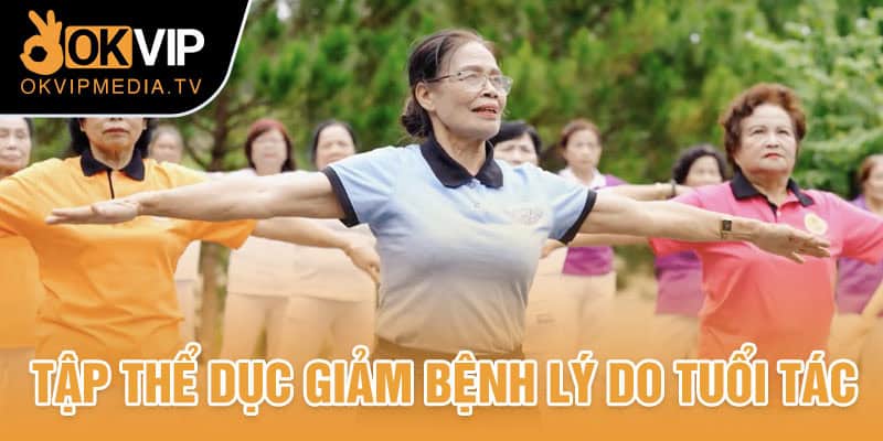 Tập thể dục giảm bệnh lý do tuổi tác