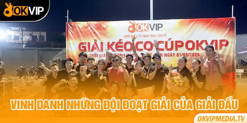 Vinh danh những đội đoạt giải của giải đấu