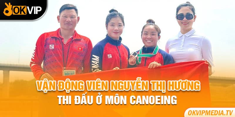 Vận động viên Nguyễn Thị Hương thi đấu ở môn canoeing