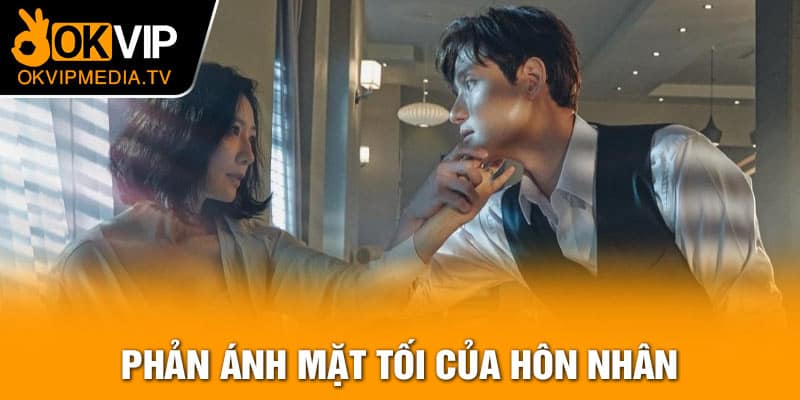 Phản ánh mặt tối của hôn nhân 