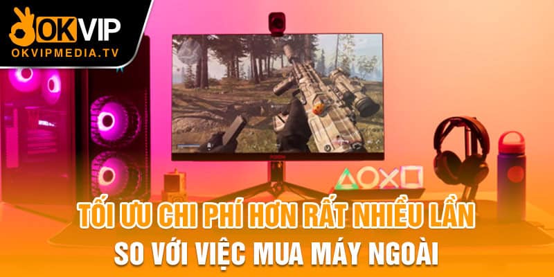 Tối ưu chi phí hơn rất nhiều lần so với việc mua máy ngoài