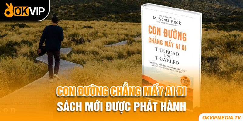 Con Đường Chẳng Mấy Ai Đi - Sách mới được phát hành 