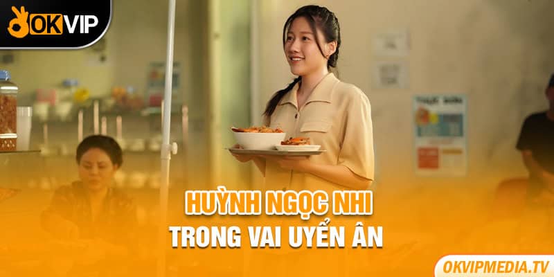 Huỳnh Ngọc Nhi trong vai Uyển Ân