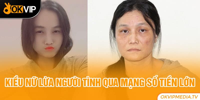 Kiều nữ lừa người tình qua mạng số tiền lớn 