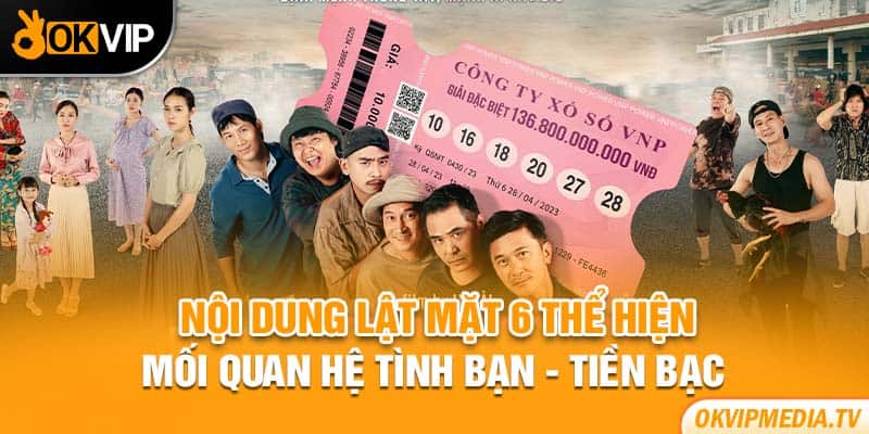 Nội dung Lật Mặt 6 thể hiện mối quan hệ tình bạn - tiền bạc