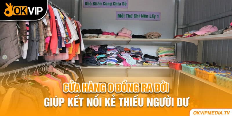 Cửa hàng 0 đồng ra đời giúp kết nối kẻ thiếu người dư