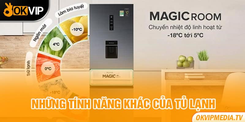  Những tính năng khác của tủ lạnh