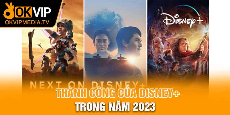 Thành công của Disney+ trong năm 2023