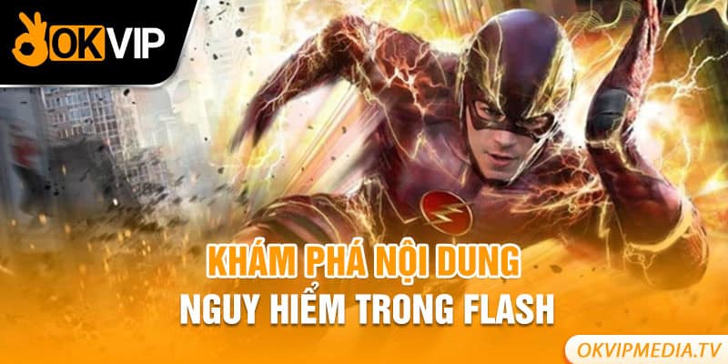 Khám phá nội dung nguy hiểm trong Flash