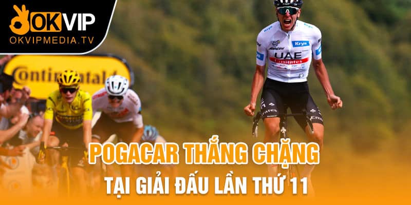 Pogacar thắng chặng tại giải đấu lần thứ 11