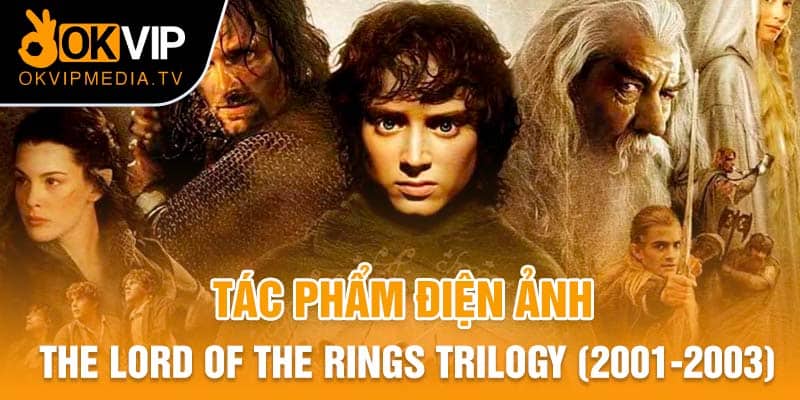 Tác phẩm điện ảnh The Lord of the Rings trilogy (2001-2003)