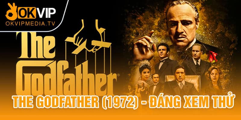 The Godfather (1972) - Đáng xem thử